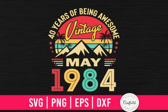 A Professional Review of Vintage 1984 May Birthday Graphics for Crafts