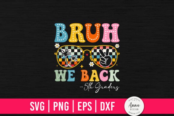 Bruh We Back 5th Graders Graphics for Modern Brands